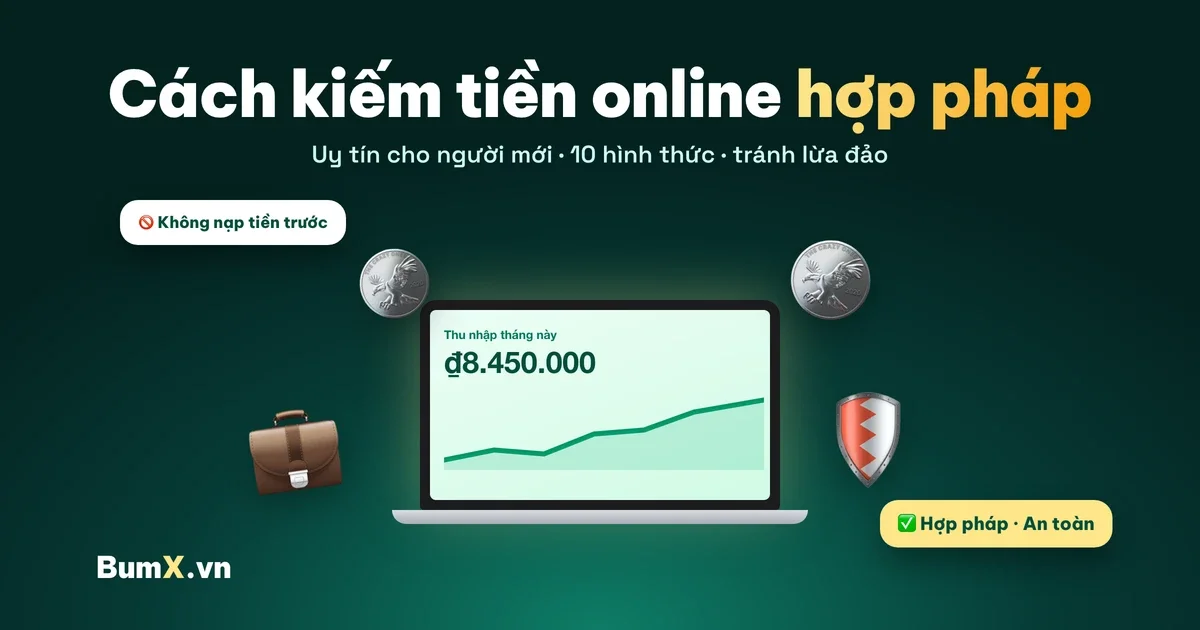 Cách Kiếm Tiền Online Hợp Pháp, Uy Tín Cho Người Mới Bắt Đầu
