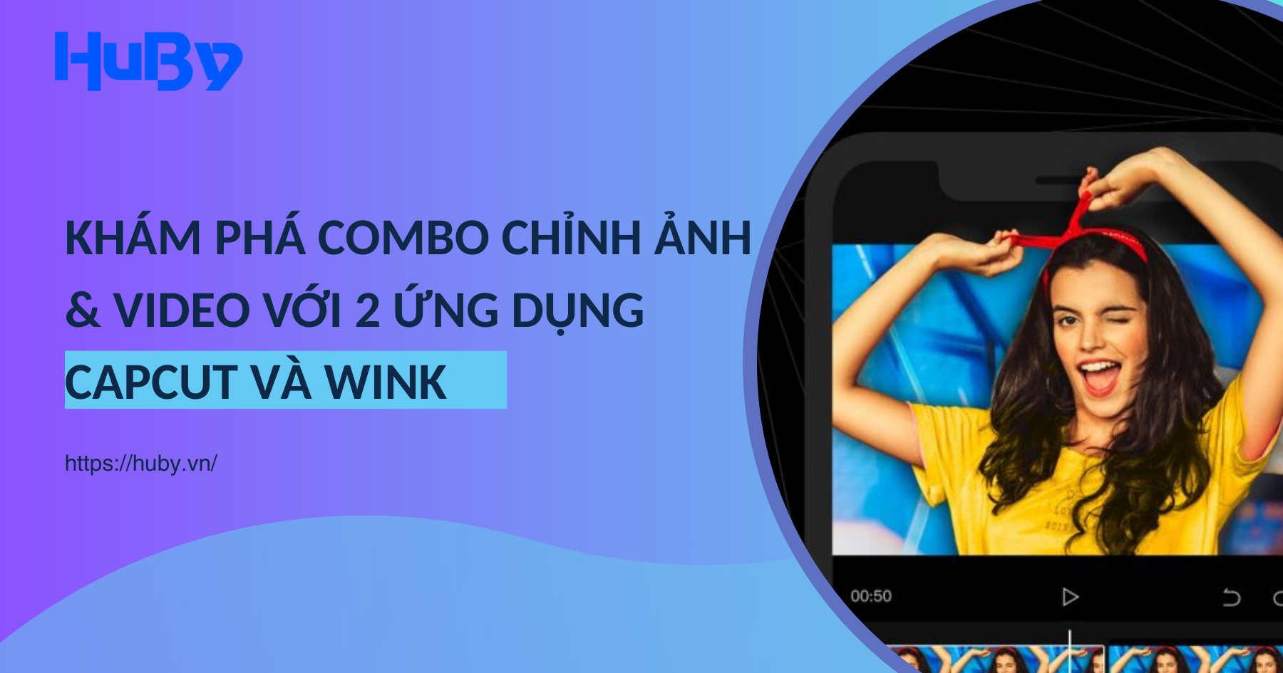 Combo chỉnh ảnh & video trên 2 ứng dụng Capcut và Wink
