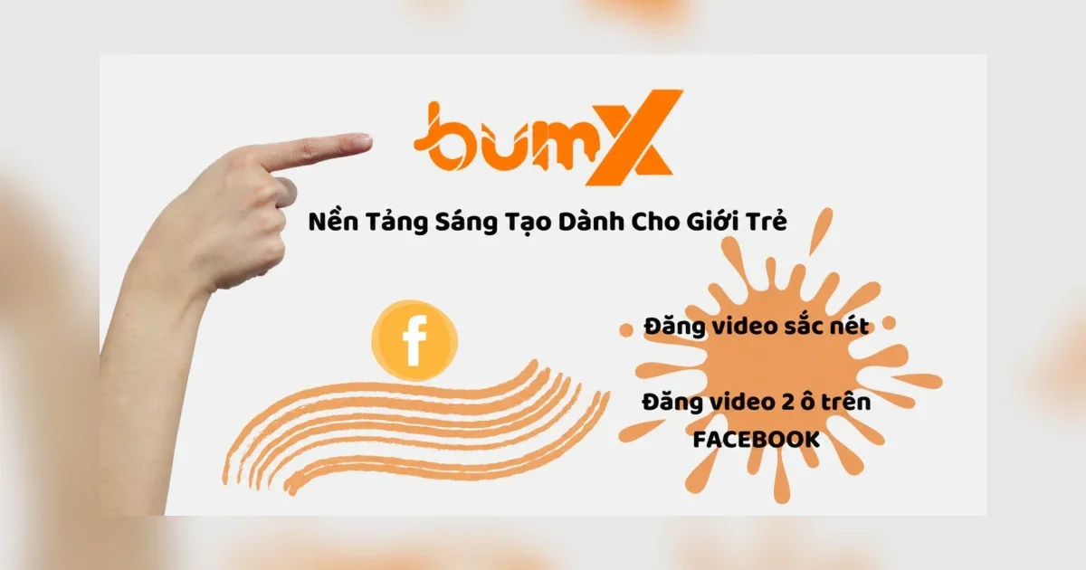BumX Ứng Dụng Đăng Video 2 Ô Trên Facebook - Nền Tảng Sáng Tạo Độc Đáo