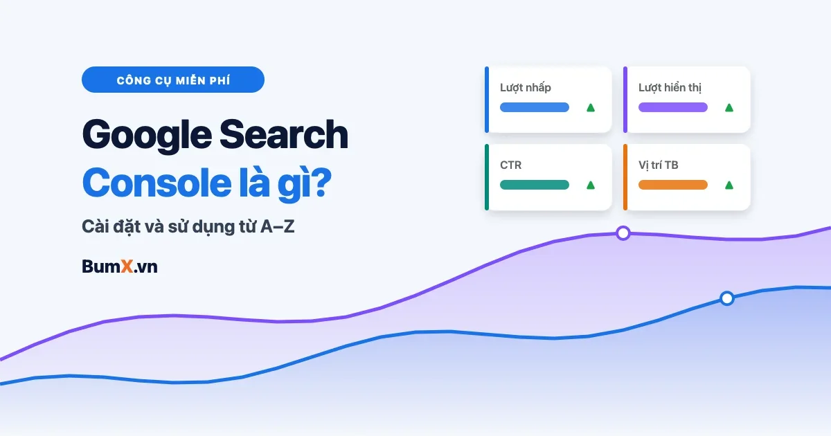 Google Search Console Là Gì? Cách Cài Đặt Và Sử Dụng A–Z