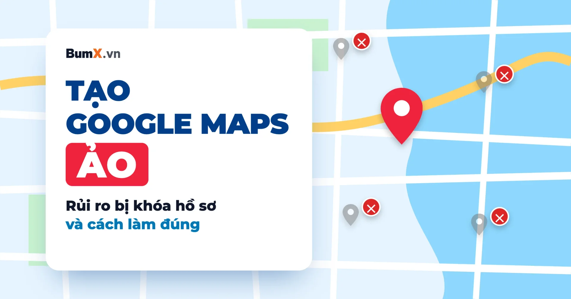 Tạo Google Maps Ảo: Rủi Ro Bị Khóa Và Cách Làm Đúng