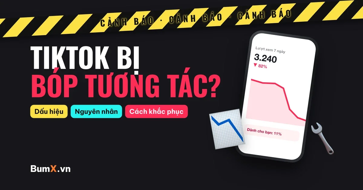 TikTok Bị Bóp Tương Tác? Dấu Hiệu, Nguyên Nhân, Khắc Phục